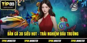 Bắn Cá 3D Siêu Hot - Trải Nghiệm Đấu Trường Đại Chiến