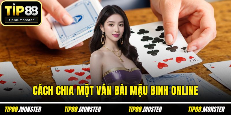 Cách chia một ván bài mậu binh online