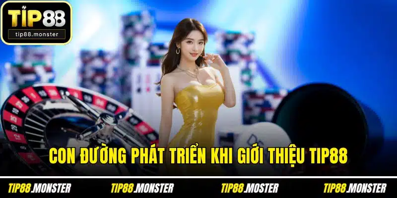 Con đường phát triển khi giới thiệu TIP88