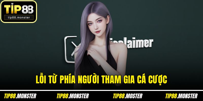 Lỗi từ phía người tham gia cá cược