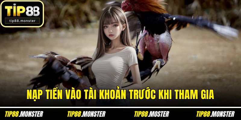 Nạp tiền vào tài khoản trước khi tham gia