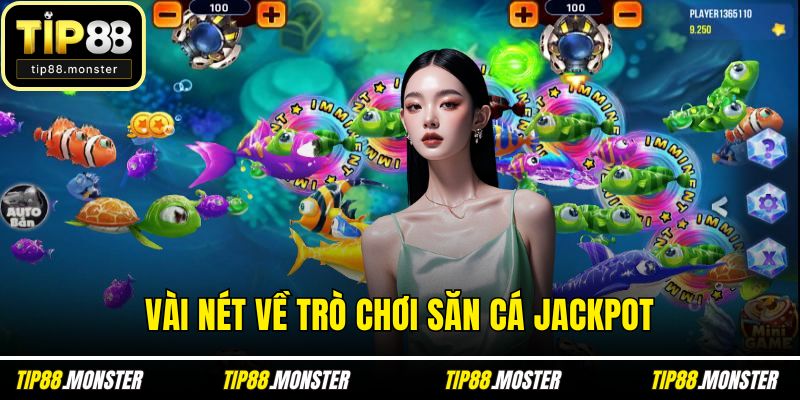 Vài nét về trò chơi săn cá Jackpot