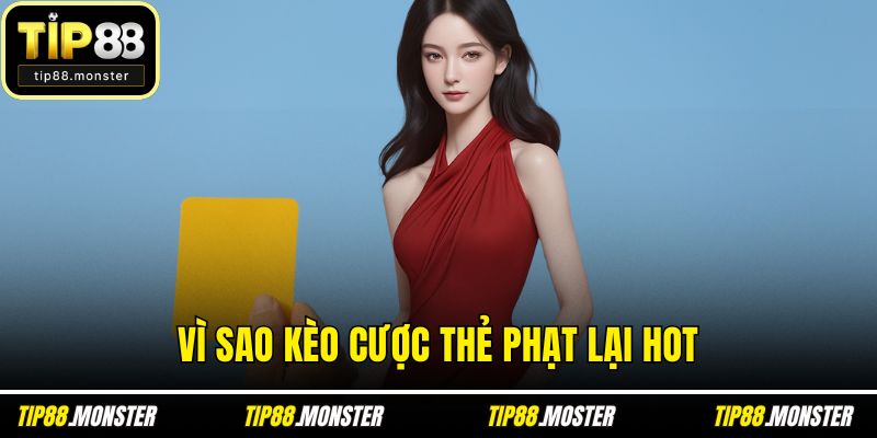 Vì sao kèo cược thẻ phạt lại hot